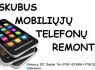 Skubus mobiliųjų telefonų remontas Šiauliuose
