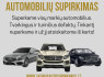 Superkame bet kokios būklės automobilius visoje Lietuvoje