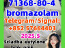 bromazolam 71368 - 80 - 4 Etizolam clonazolam alprazolam 28981 - 97 - 7