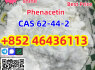 Top Grade Pure CAS 62 - 44 - 2 Phenacetin with Best Price Add 852 46436113