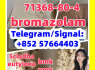 bromazolam 71368 - 80 - 4 protonitazene 119276 - 01 - 6 metonitazene 14680 - 51 - 4