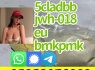 5CL - ADB - A ADBB 4fadba 4cladb 5f - mdma 6cladba 2cladb 4f - adbb SGT