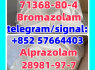 high purity CAS 28981 - 97 - 7 Alprazolam Bromazolam 71368 - 80 - 4 good price