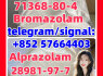 cas 28981 - 97 - 7 Alprazolam High quality Bromazolam CAS 71368 - 80 - 4