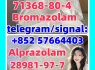 CAS 28981 - 97 - 7 Alprazolam bromazolam cas 71368 - 80 - 4