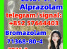 Bromazolam 71368 - 80 - 4 28981 - 97 - 7 Door to door CAS 28981 - 97 - 7 Alp et high quality for sale